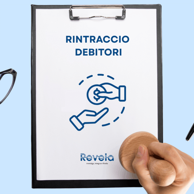 Rintraccio debitori con indagini patrimoniali e rapporti bancari - Servizio Revela SRL